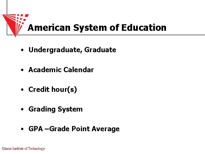 American System of Education • Undergraduate, Graduate • Academic Calendar • Credit hour(s) •
