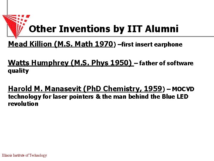 Other Inventions by IIT Alumni Mead Killion (M. S. Math 1970) –first insert earphone