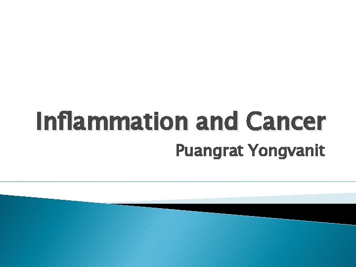 Inflammation and Cancer Puangrat Yongvanit 