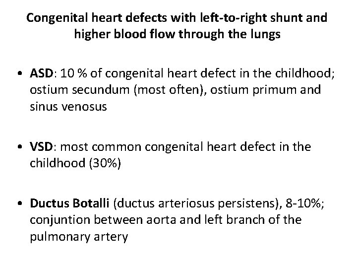 Congenital heart defects with left-to-right shunt and higher blood flow through the lungs •