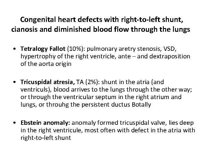 Congenital heart defects with right-to-left shunt, cianosis and diminished blood flow through the lungs