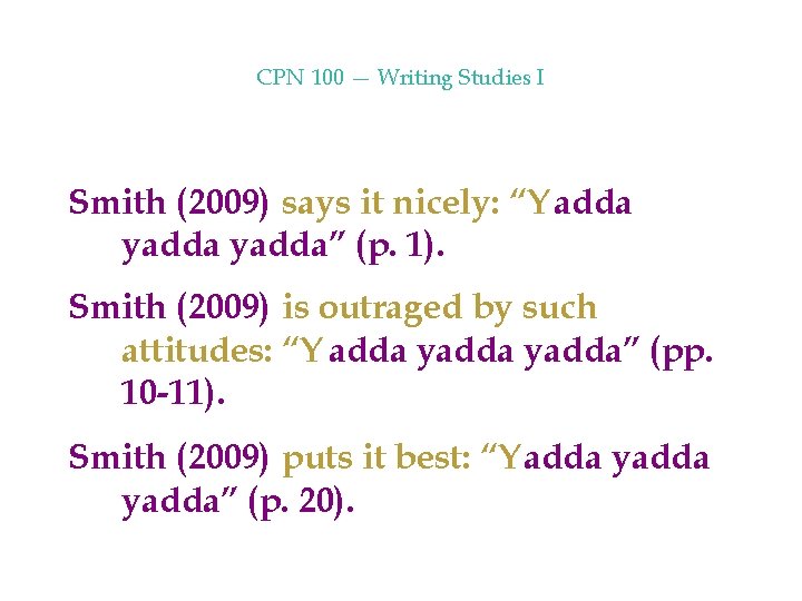 CPN 100 — Writing Studies I Smith (2009) says it nicely: “Yadda yadda” (p.