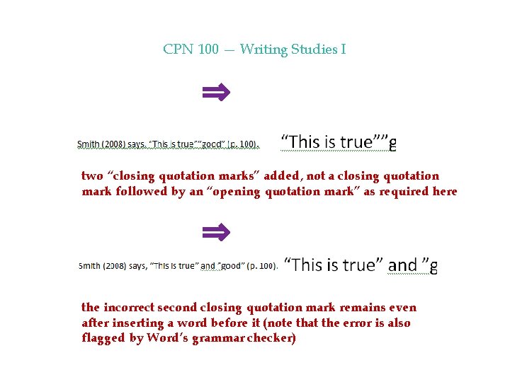 CPN 100 — Writing Studies I ⇒ two “closing quotation marks” added, not a