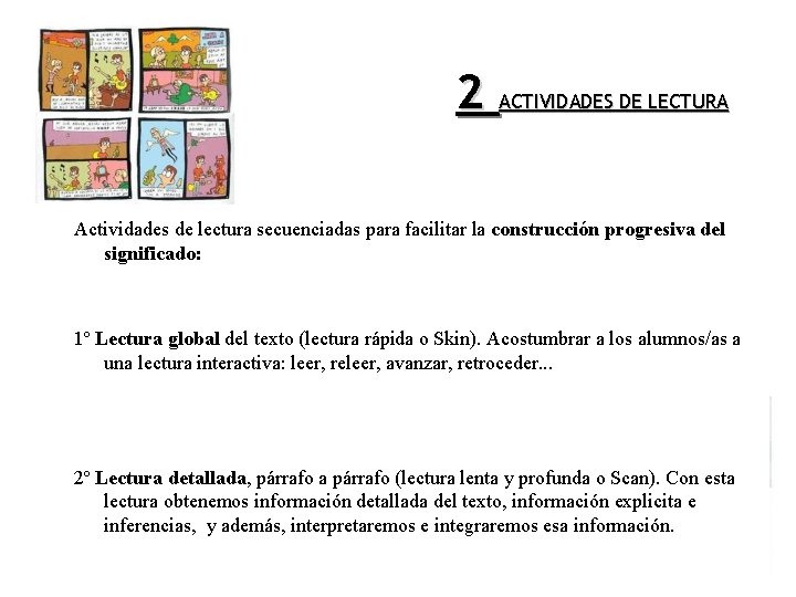 2 ACTIVIDADES DE LECTURA Actividades de lectura secuenciadas para facilitar la construcción progresiva del