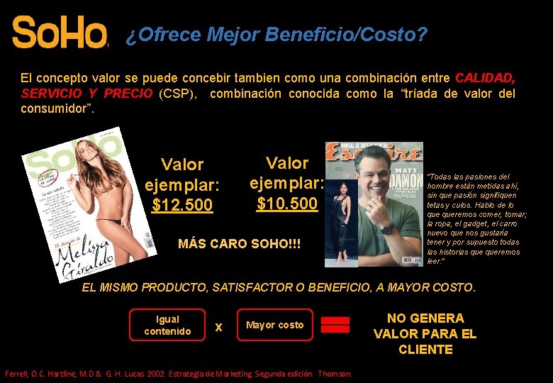 1. No crea. Mejor relaciones. Beneficio/Costo? ¿Ofrece El concepto valor se puede concebir tambien