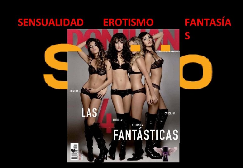 SENSUALIDAD EROTISMO FANTASÍA S 