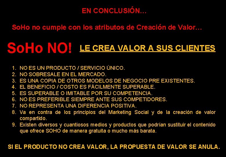 EN CONCLUSIÓN… So. Ho no cumple con los atributos de Creación de Valor… So.