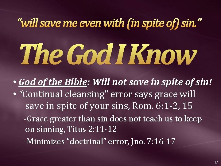 “will save me even with (in spite of) sin. ” The God I Know