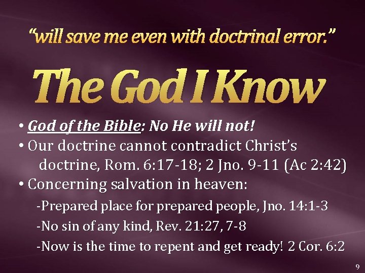 “will save me even with doctrinal error. ” The God I Know • God