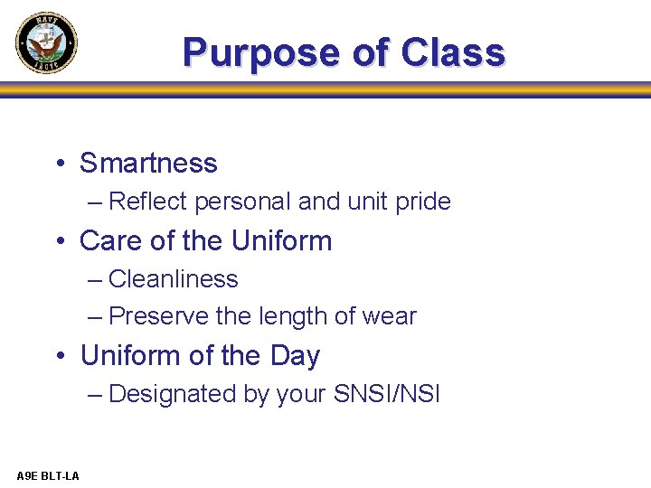 Purpose of Class • Smartness – Reflect personal and unit pride • Care of