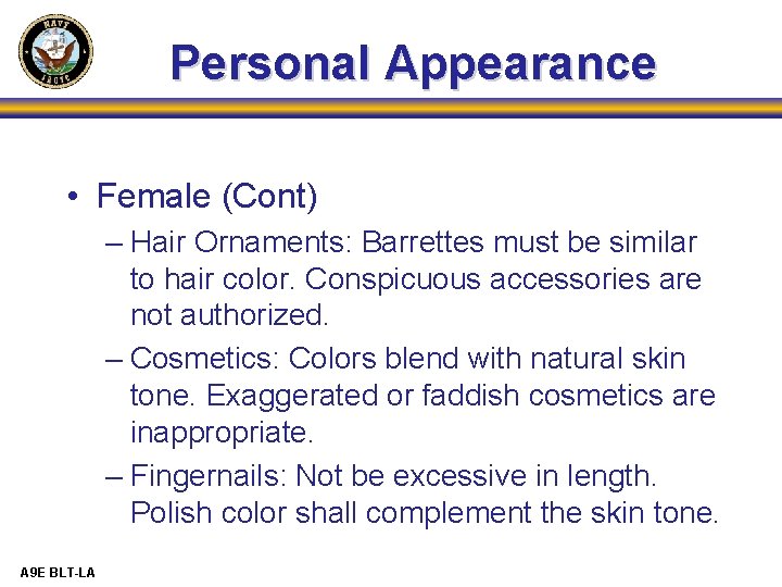 Personal Appearance • Female (Cont) – Hair Ornaments: Barrettes must be similar to hair