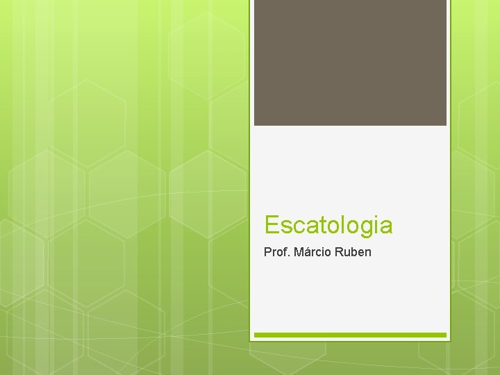 Escatologia Prof. Márcio Ruben 