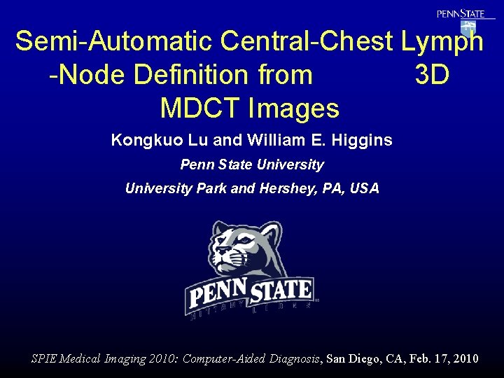 Semi-Automatic Central-Chest Lymph -Node Definition from 3 D MDCT Images Kongkuo Lu and William