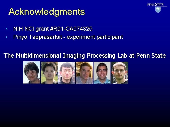Acknowledgments NIH NCI grant #R 01 -CA 074325 • Pinyo Taeprasartsit - experiment participant