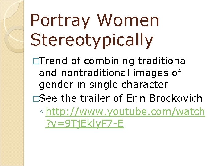 Portray Women Stereotypically �Trend of combining traditional and nontraditional images of gender in single