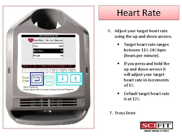 Heart Rate 6. Adjust your target heart rate using the up and down arrows.