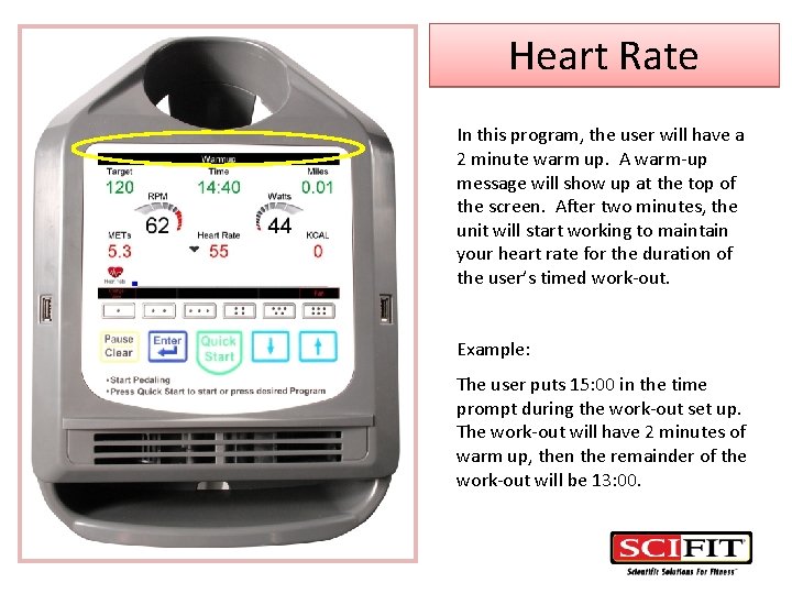 Heart Rate In this program, the user will have a 2 minute warm up.