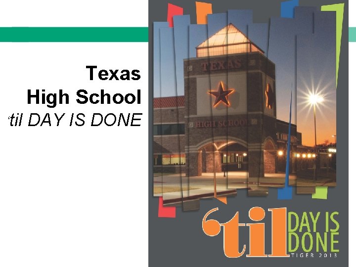 Texas High School ‘til DAY IS DONE 