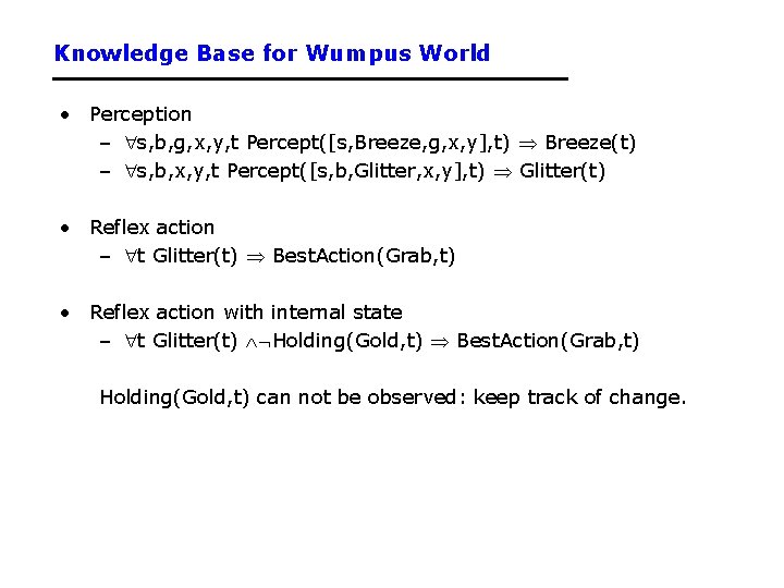 Knowledge Base for Wumpus World • Perception – s, b, g, x, y, t