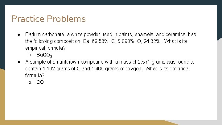 Practice Problems ● ● Barium carbonate, a white powder used in paints, enamels, and Practice Problems ● ● Barium carbonate, a white powder used in paints, enamels, and