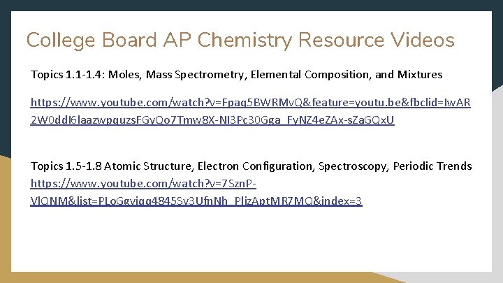 College Board AP Chemistry Resource Videos Topics 1. 1 -1. 4: Moles, Mass Spectrometry, College Board AP Chemistry Resource Videos Topics 1. 1 -1. 4: Moles, Mass Spectrometry,