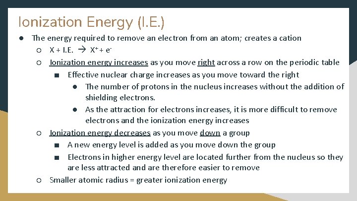Ionization Energy (I. E. ) ● The energy required to remove an electron from Ionization Energy (I. E. ) ● The energy required to remove an electron from