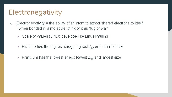 Electronegativity o Electronegativity = the ability of an atom to attract shared electrons to Electronegativity o Electronegativity = the ability of an atom to attract shared electrons to