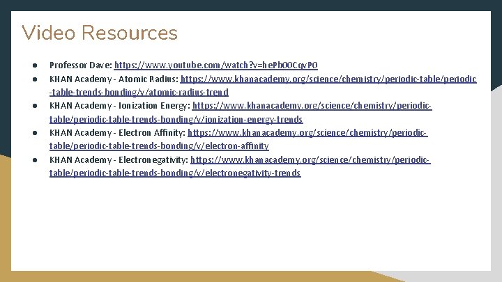 Video Resources ● ● ● Professor Dave: https: //www. youtube. com/watch? v=he. Pb 00 Video Resources ● ● ● Professor Dave: https: //www. youtube. com/watch? v=he. Pb 00