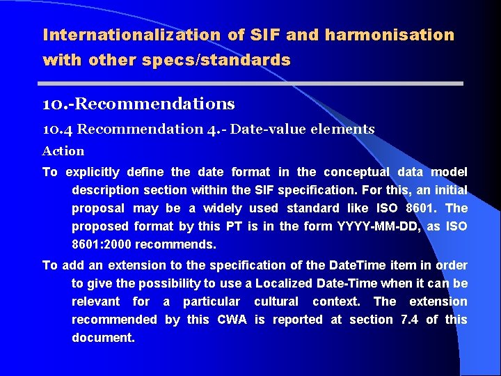 Internationalization of SIF and harmonisation with other specs/standards 10. -Recommendations 10. 4 Recommendation 4.