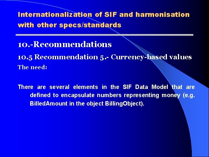 Internationalization of SIF and harmonisation with other specs/standards 10. -Recommendations 10. 5 Recommendation 5.