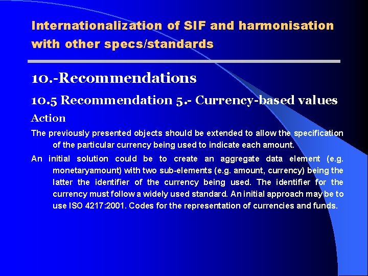 Internationalization of SIF and harmonisation with other specs/standards 10. -Recommendations 10. 5 Recommendation 5.