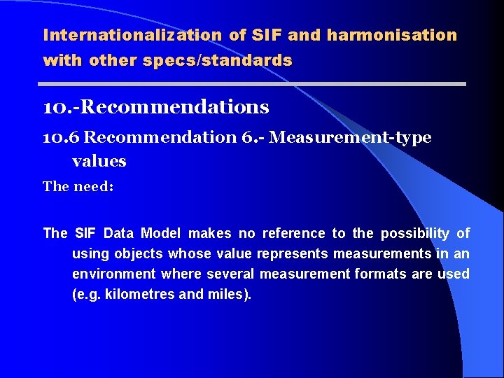 Internationalization of SIF and harmonisation with other specs/standards 10. -Recommendations 10. 6 Recommendation 6.