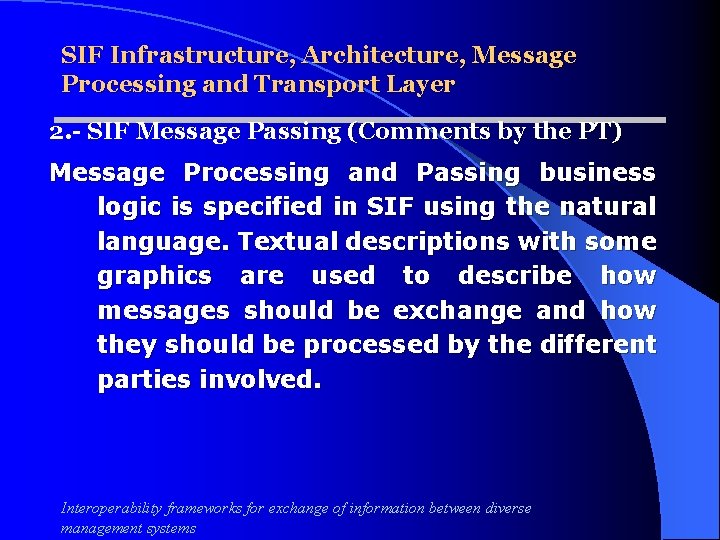 SIF Infrastructure, Architecture, Message Processing and Transport Layer 2. - SIF Message Passing (Comments