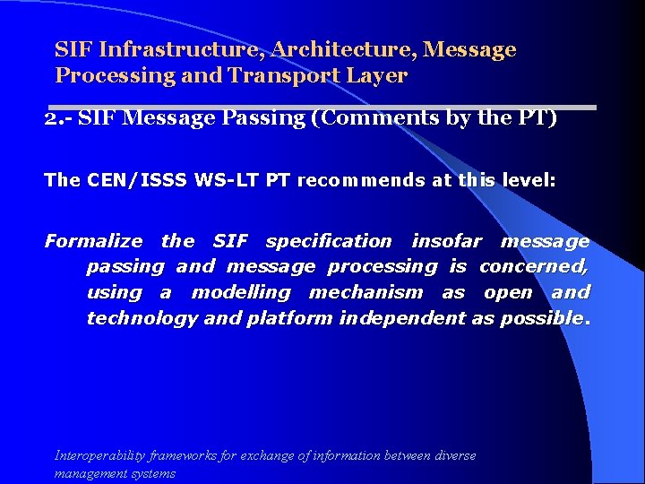 SIF Infrastructure, Architecture, Message Processing and Transport Layer 2. - SIF Message Passing (Comments