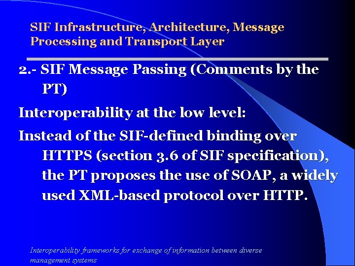 SIF Infrastructure, Architecture, Message Processing and Transport Layer 2. - SIF Message Passing (Comments