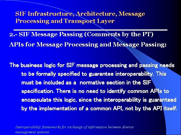 SIF Infrastructure, Architecture, Message Processing and Transport Layer 2. - SIF Message Passing (Comments