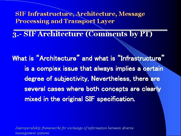 SIF Infrastructure, Architecture, Message Processing and Transport Layer 3. - SIF Architecture (Comments by