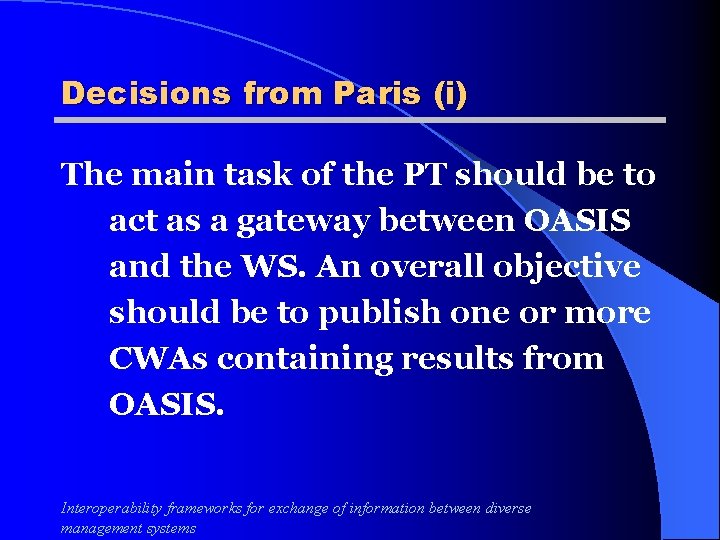 Decisions from Paris (i) The main task of the PT should be to act