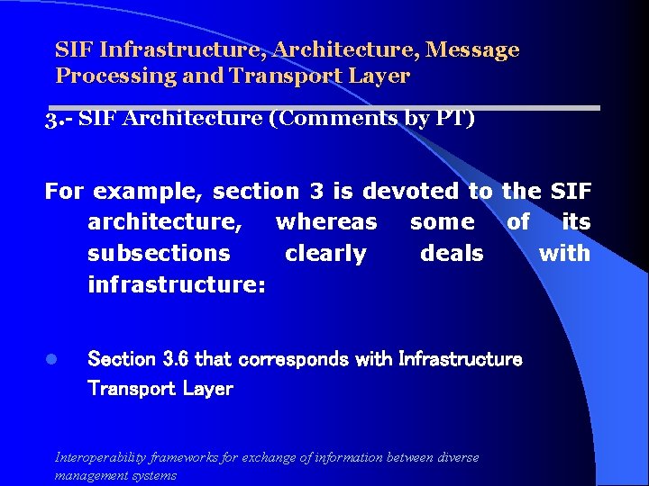 SIF Infrastructure, Architecture, Message Processing and Transport Layer 3. - SIF Architecture (Comments by