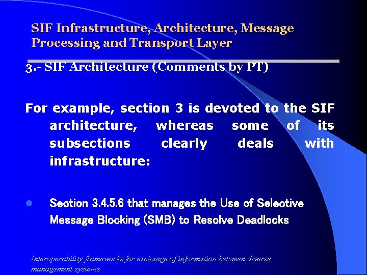 SIF Infrastructure, Architecture, Message Processing and Transport Layer 3. - SIF Architecture (Comments by