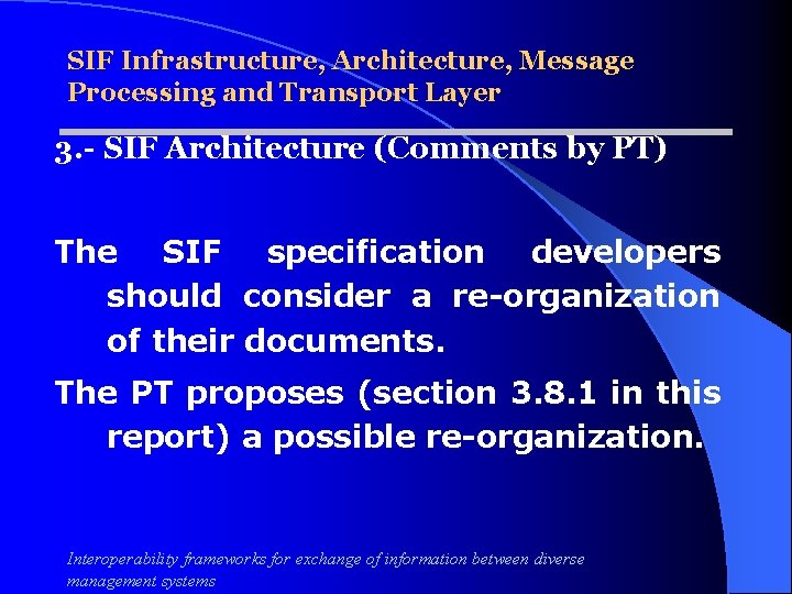 SIF Infrastructure, Architecture, Message Processing and Transport Layer 3. - SIF Architecture (Comments by