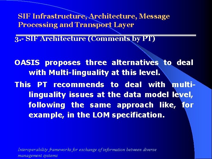 SIF Infrastructure, Architecture, Message Processing and Transport Layer 3. - SIF Architecture (Comments by