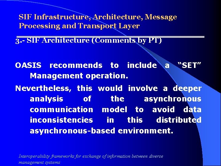 SIF Infrastructure, Architecture, Message Processing and Transport Layer 3. - SIF Architecture (Comments by