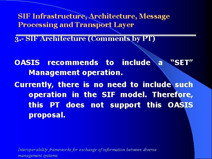 SIF Infrastructure, Architecture, Message Processing and Transport Layer 3. - SIF Architecture (Comments by