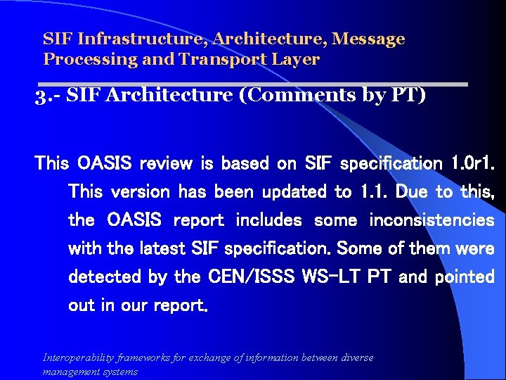 SIF Infrastructure, Architecture, Message Processing and Transport Layer 3. - SIF Architecture (Comments by