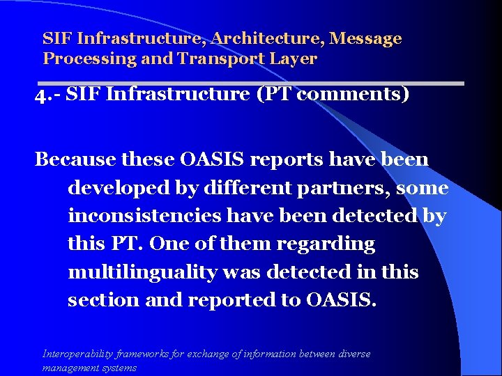 SIF Infrastructure, Architecture, Message Processing and Transport Layer 4. - SIF Infrastructure (PT comments)