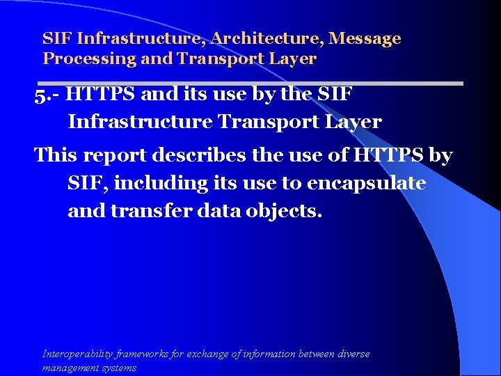 SIF Infrastructure, Architecture, Message Processing and Transport Layer 5. - HTTPS and its use