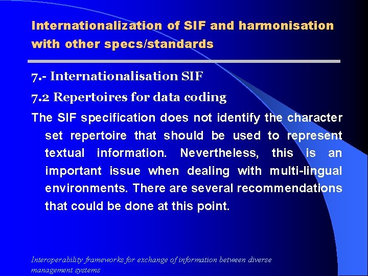 Internationalization of SIF and harmonisation with other specs/standards 7. - Internationalisation SIF 7. 2