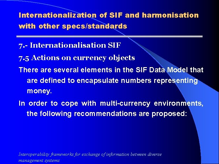 Internationalization of SIF and harmonisation with other specs/standards 7. - Internationalisation SIF 7. 5