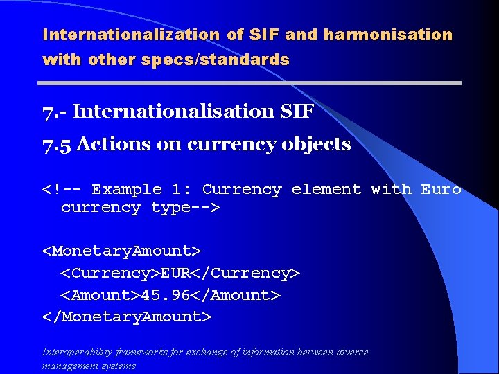 Internationalization of SIF and harmonisation with other specs/standards 7. - Internationalisation SIF 7. 5